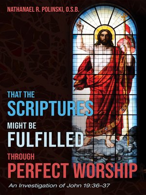 cover image of That the Scriptures Might Be Fulfilled through Perfect Worship